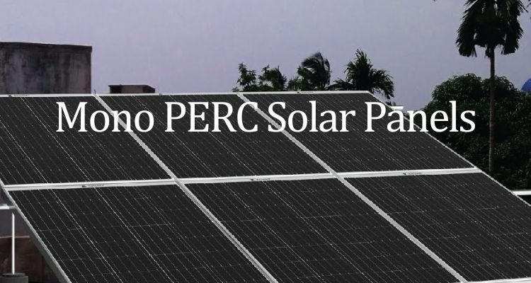 Exploring Technology Behind Mono PERC Solar Panels