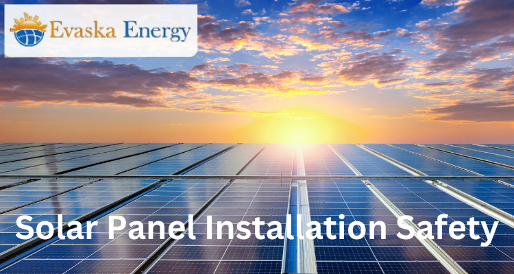 Best Practices and Guidelines for Solar Panel Installation Safety